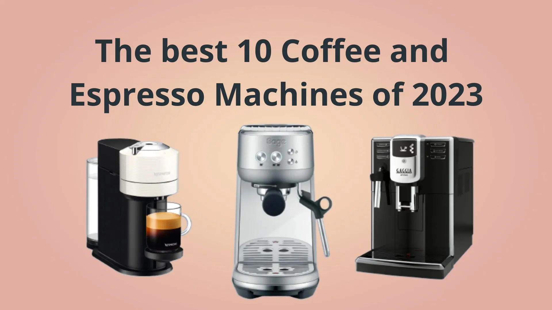 The best 10 Coffee and Espresso Machines of 2023 – Tested and Reviewed