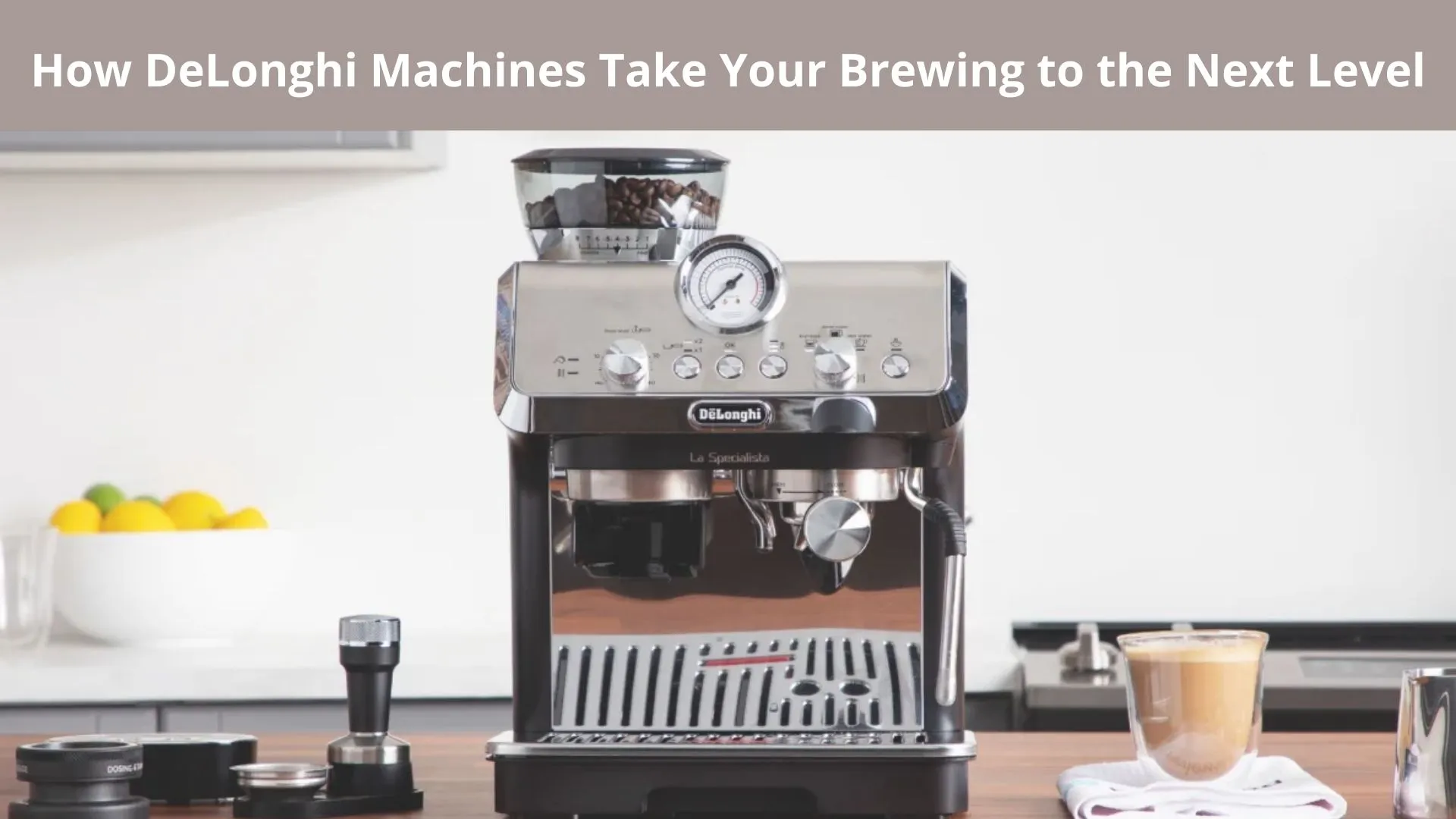 How DeLonghi Machines Take Your Brewing to the Next Level