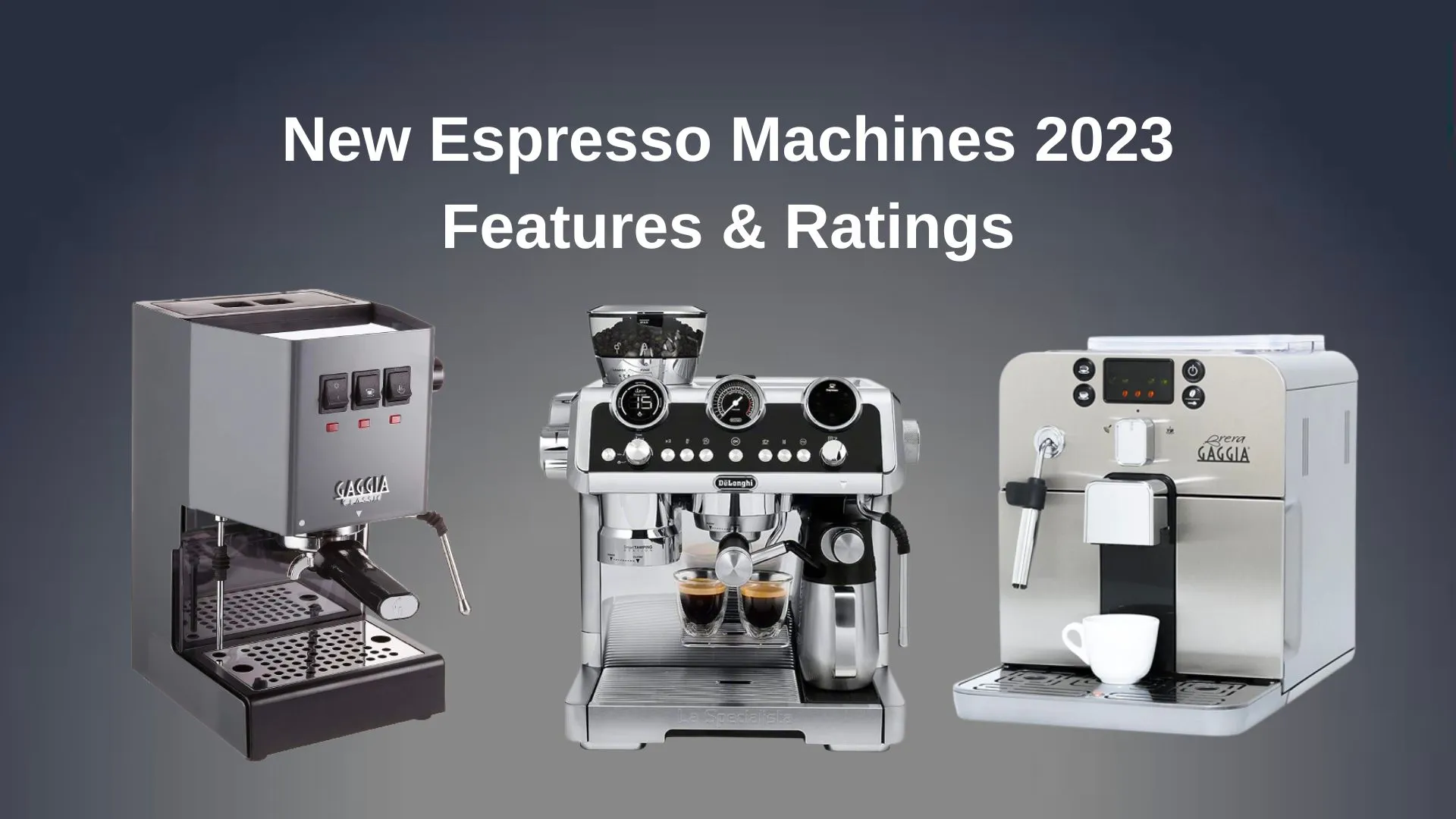New espresso machines 2023: Feature and ratings