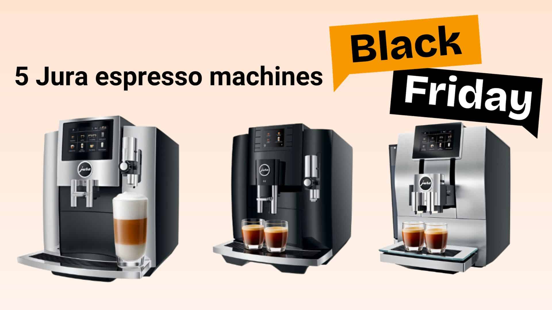 5 Jura espresso machines – black friday sales